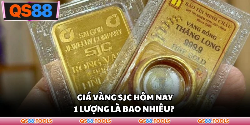 Giá vàng SJC hôm nay 1 lượng là bao nhiêu? 