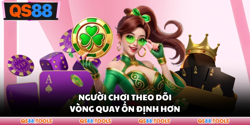 Người chơi ổn định quay vòng theo dõi