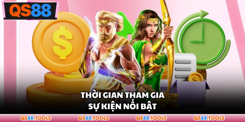 Thời gian tham gia sự kiện nổi bật